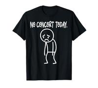 Funny No Concert Today Sad Boring Stickman Music Lovers Camiseta