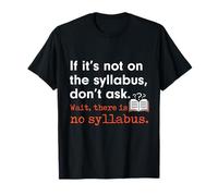Funny No Syllabus Teacher Professor College Humorous Graphic Camiseta