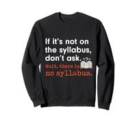 Funny No Syllabus Teacher Professor College Humorous Graphic Sudadera