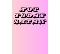Funny Not Today Satan Notebook