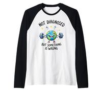 Funny Not undiagnosed but Something is Wrong Camiseta Manga Raglan