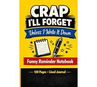 Funny Notebook for Seniors - Crap I'll Forget Unless I Write It Down | Humorous Memory Journal for Men and Women | Unique Gag Gift Idea for Friends, ... Coworkers | Large Lined Notebook 120 Pages