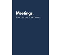 Funny Notebook for the Office with 108 Hilarious Workplace One-Liners | Meetings: Proof That Time Isn’t Money: A Sarcastic and Relatable Office ... and Anyone Surviving Endless Meetings