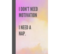 Funny Notebook "I Don't Need Motivation I Need A Nap" Notebook For Study, Work, For Teenagers: 110-page squared notebook, 6x9 format, matte cover