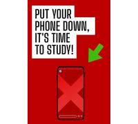 Funny Notebook "PUT YOUR PHONE DOWN, IT'S TIME TO STUDY!" as a gift, for work and study, humorous notebook: 110-page squared notebook, 6x9 format, matte cover