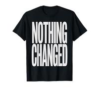 Funny Nothing Changed Personal Growth Mindset Quote Camiseta