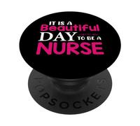 Funny Nursing Nurses It Is A Beautiful Day To Be A Nurse PopSockets PopGrip Adhesivo