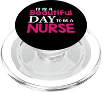 Funny Nursing Nurses It Is A Beautiful Day To Be A Nurse PopSockets PopGrip para MagSafe