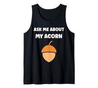Funny Oak Acorn Small Nut Cute quote ask me about my Acorn Camiseta sin Mangas