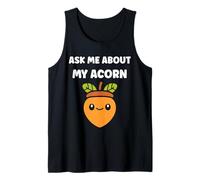 Funny Oak Acorn Small Nut Cute quote ask me about my Acorn Camiseta sin Mangas