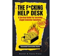 Funny Office Gag Gifts: The F*cking Help Desk, Hilarious Coworker White Elephant Gift for Work: A Survival Guide For Surviving Stupid Coworker Questions