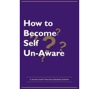 Funny Office Gift Journal - How to Become Self-Un-Aware | Hilarious Gag Notebook for Coworkers, Work Friends | Lined Journal 130 Pages: White Elephant, Secret Santa