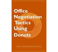 Funny Office Gift Journal - Office and Sales Negotiation Tactics Using Donuts | Hilarious Gag Notebook for Sales Teams, Coworkers, Work Friends | ... Everything is Negotiable with the Right Bait