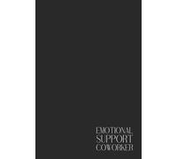 Funny Office Notebook - Lined Journal 120 Pages - Quote 'EMOTIONAL SUPPORT COWORKER' - Sarcastic Gift for Colleagues, Work BFFs, HR Survivors & ... - Notes, Meetings, Planner, Daily Chaos