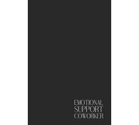 Funny Office Notebook - Lined Journal 200 Pages - Quote 'EMOTIONAL SUPPORT COWORKER' - Sarcastic Gift for Colleagues, Work BFFs, HR Survivors & ... - Notes, Meetings, Planner, Daily Chaos