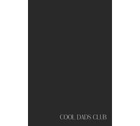 Funny Office Notebook - Lined Journal 80 Pages - Quote 'COOL DADS CLUB' - Sarcastic Gift for Tired Dads, New Fathers, Girl Dads, Husbands & Parenthood ... Notes, Rants & Daily Fatherhood Survival
