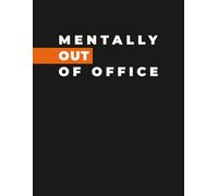 Funny Office Notebook - “Mentally Out of Office” Work Humor Journal: Minimalist Corporate Burnout Humor for Coworkers, 9-5 Employees & Remote Workers