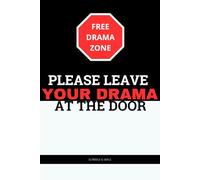Funny Office Notebook "PLEASE LEAVE YOUR DRAMA AT THE DOOR": Notebook organizer: e-mails, calls, reminders, to-do list, notes & more for workers man or woman