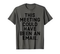 Funny Office Satire This Meeting Could Have Been An Email Camiseta