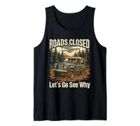Funny Offroad Truck 4x4 Carreteras Cerradas Vamos a Ver por qué diseño Camiseta sin Mangas