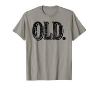 Funny Old Apparel Gag Gift for 40th 50th 60th Birthday Camiseta