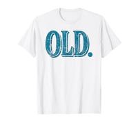 Funny Old Apparel Gag Gift for 40th 50th 60th Birthday Camiseta