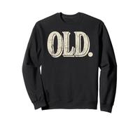 Funny Old Apparel Gag Gift for 40th 50th 60th Birthday Sudadera