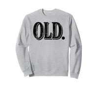 Funny Old Apparel Gag Gift for 40th 50th 60th Birthday Sudadera