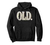 Funny Old Apparel Gag Gift for 40th 50th 60th Birthday Sudadera con Capucha