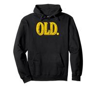 Funny Old Apparel Gag Gift for 40th 50th 60th Birthday Sudadera con Capucha