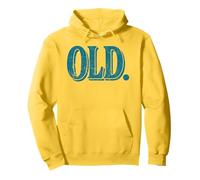 Funny Old Apparel Gag Gift for 40th 50th 60th Birthday Sudadera con Capucha