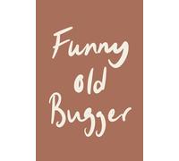 Funny Old Bugger: Warm Clay Minimalist Lined Notebook for Everyday Notes and Big Ideas: A funny modern notebook gift with a clean minimalist feel (Father’s Day Collection)