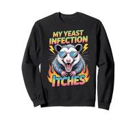 Funny Opossum Humor My Yeast Infection Itches Sudadera