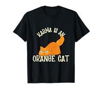 Funny Orange Cat - El karma es un gato naranja Camiseta