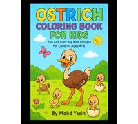 Funny Ostrich Coloring Book for Boys and Girls: Color the Ostrich: A Kids’ Coloring Book