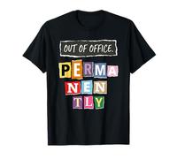 Funny out of Office Permanentemente Funny Note Letter Hombres Mujeres Camiseta