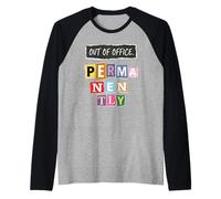 Funny out of Office Permanentemente Funny Note Letter Hombres Mujeres Camiseta Manga Raglan