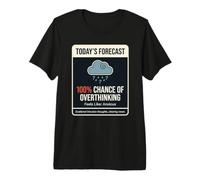 Funny Overthinking Salud Pronóstico del Tiempo Ansiedad Mental Camiseta Premium