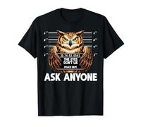 Funny Owl Mugshot The Eyes Dont Lie Pregúntale a Nadie Humor Camiseta