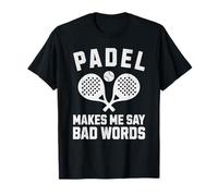 Funny Padel Me Hace Decir Malos Palabras Padel Jugador Cool Camiseta
