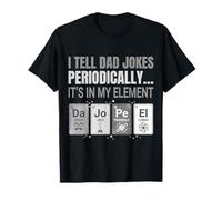 Funny PAPÁ Ciencia Pun - I Tell Dad BROMAS PERIODICALMENTE ELEMEN Camiseta