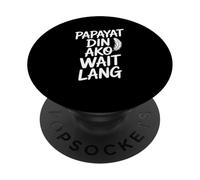 Funny Papayat DIN AKO Wait Lang Filipino Diciendo Mujeres Hombres PopSockets PopGrip Adhesivo