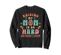 Funny Parenting Hija Criar a mamá es difícil Listen Family Sudadera