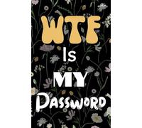 Funny Password Organizer | WTF Is My Password? is a Password Log Book with A-Z Tabs | 5x8 Discreet Password Keeper | 128 Pages, 252 Login Spaces | Gift for Office, Home, Friends & Family