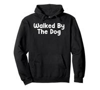 Funny Pet Humor Design Walked by The Dog Daily Everyday Tees Sudadera con Capucha