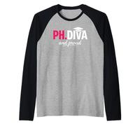 Funny PhD Student Graduate Ph.D Diva Really and Proud Camiseta Manga Raglan
