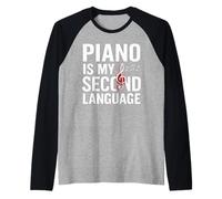 Funny Piano Pianist Piano Is My Second Language Camiseta Manga Raglan