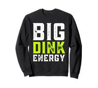 Funny Pickleball Player Big Dink Energy Sudadera