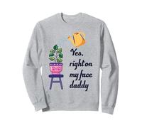Funny Plant Daddy Sí justo en mi cara papi Sudadera