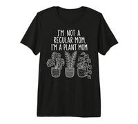 Funny Plant Lady, Not A Regular Mom I'm A Plant Mom Camiseta Premium